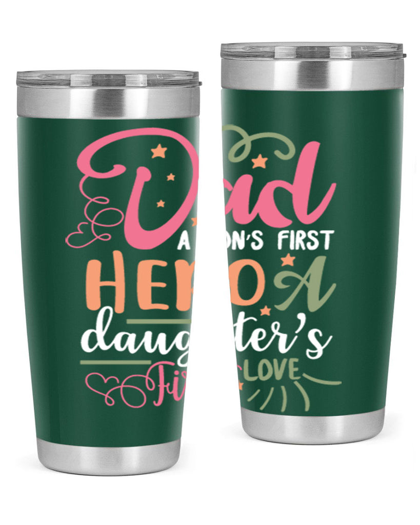 dad a son’s first hero a daughters first love 96#- fathers day- Tumbler