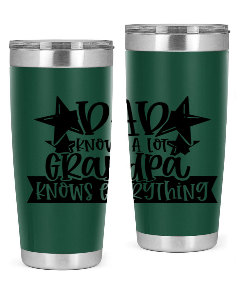 dad knows a lot grandpa knows everything 65#- fathers day- Tumbler