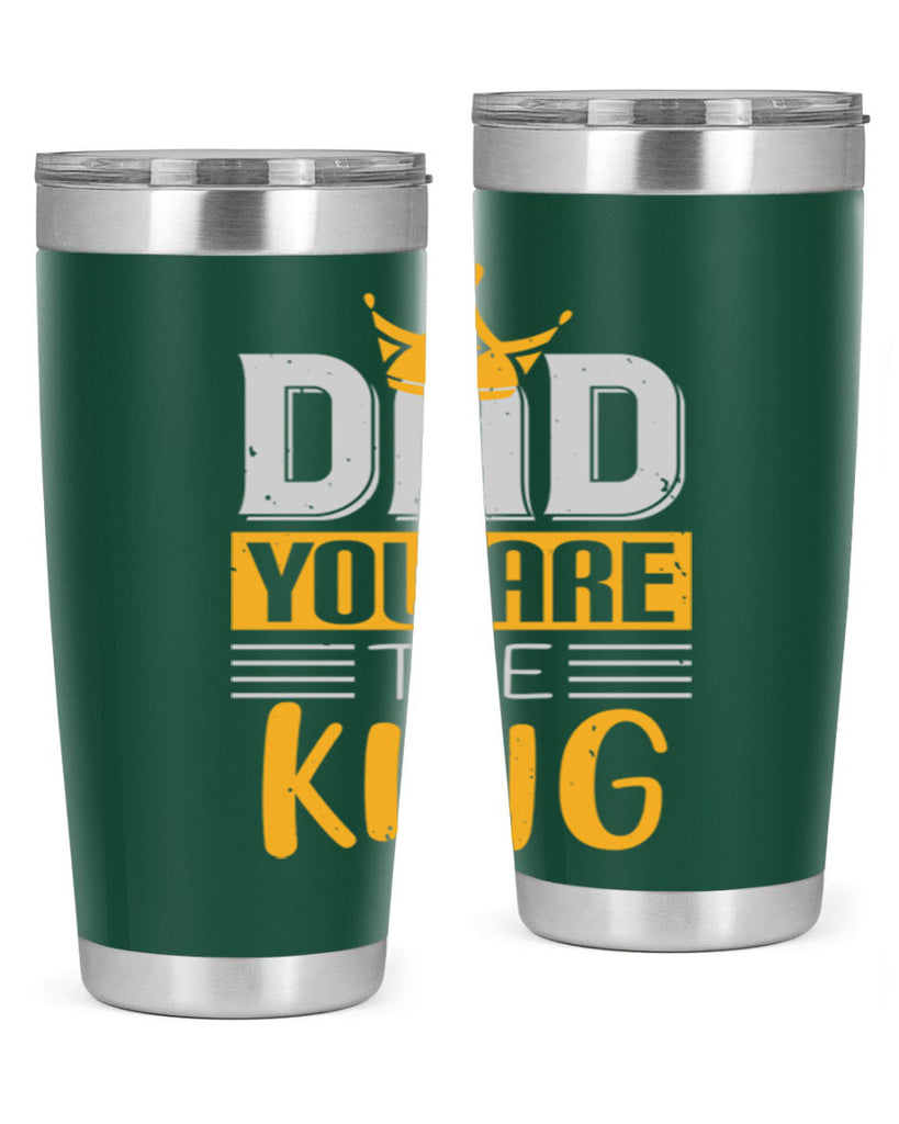 dad you are the king 237#- fathers day- Tumbler