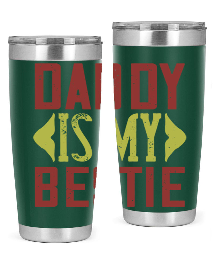 daddy is my bestie 244#- fathers day- Tumbler