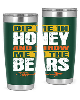 dip me in honey and throw me to the bears 7#- Bears- Tumbler