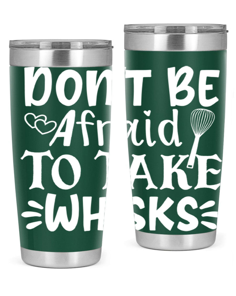 dont be afraid to take whisks 40#- kitchen- Tumbler