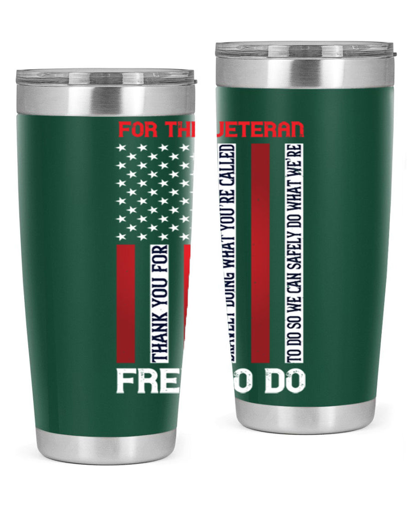 for the veteran thank you for bravely doing what you’re called 62#- Veterns Day- Tumbler