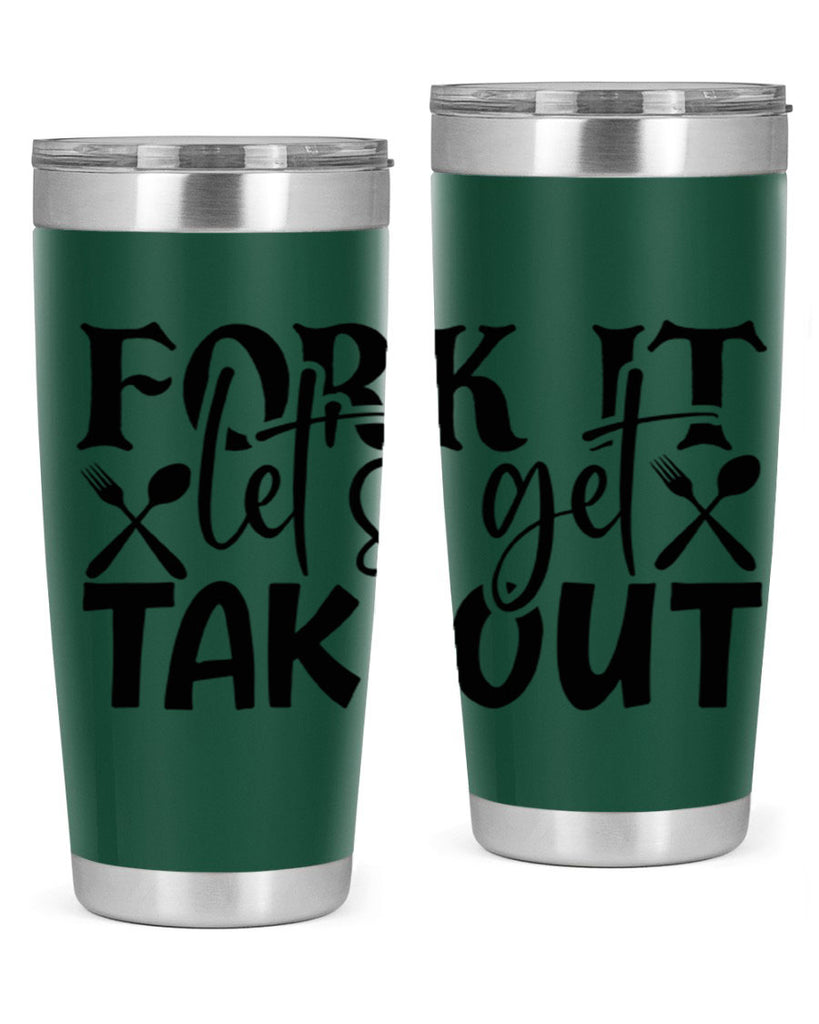 fork it lets get takeout 96#- kitchen- Tumbler
