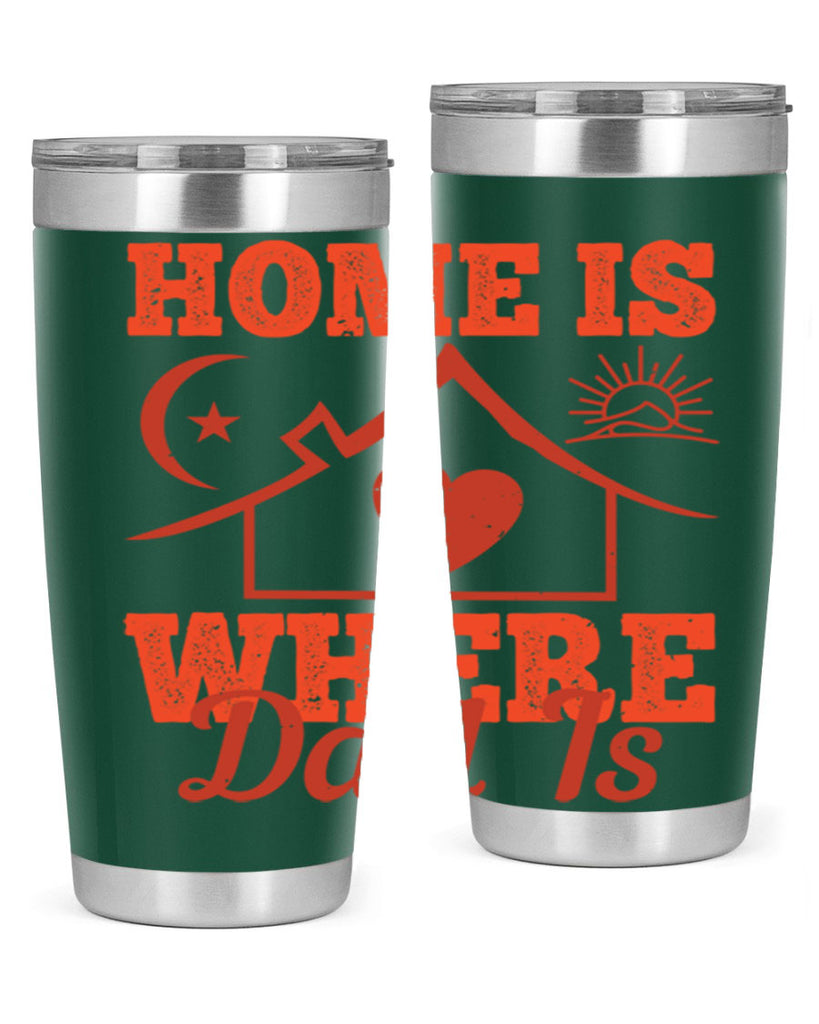 home is where dad is 207#- fathers day- Tumbler