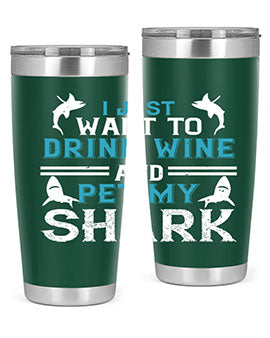 i just want to drink wine and pet my shark Style 80#- shark  fish- Tumbler