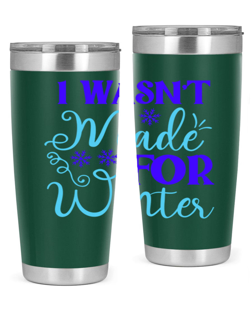 i wasnt made for winter 234#- winter- Tumbler