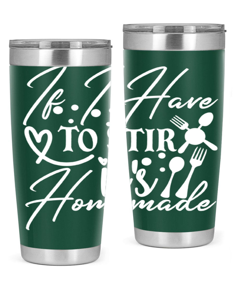 if i have to stir its homemade 30#- kitchen- Tumbler