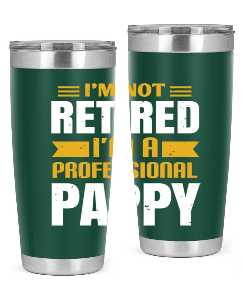 im not retired im a professional pappy 35#- grandpa - papa- Tumbler