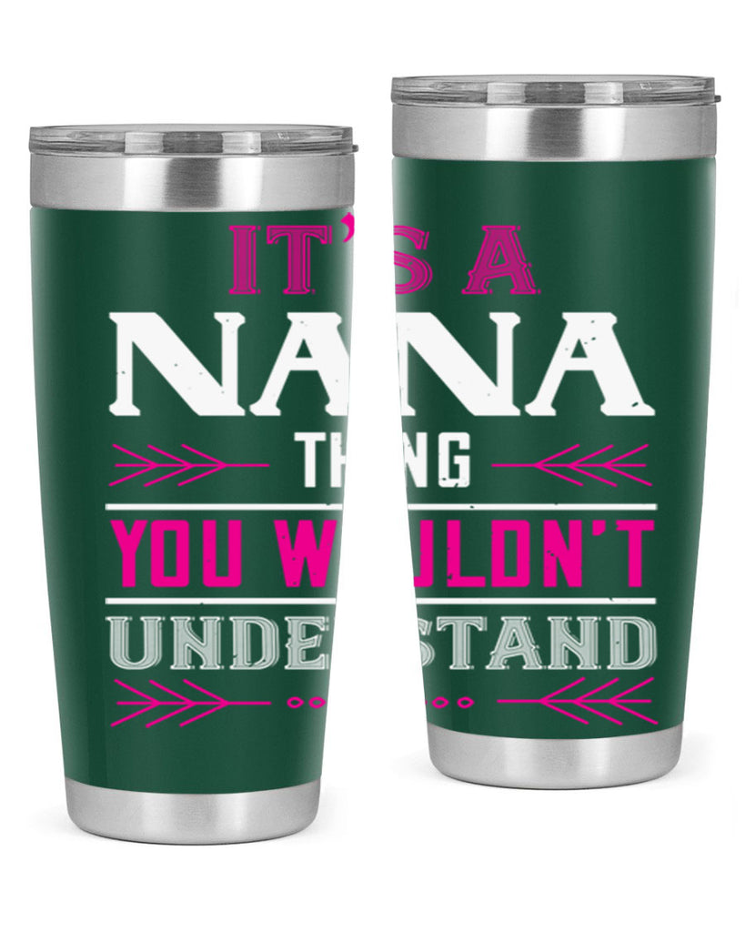 it’s a NANA THING 17#- grandma - nana- Tumbler