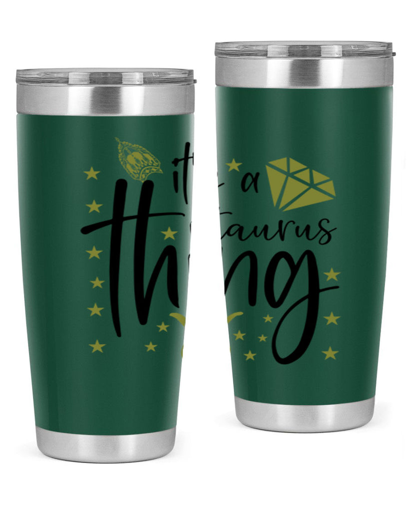 its a Taurus thing 273#- zodiac- Tumbler