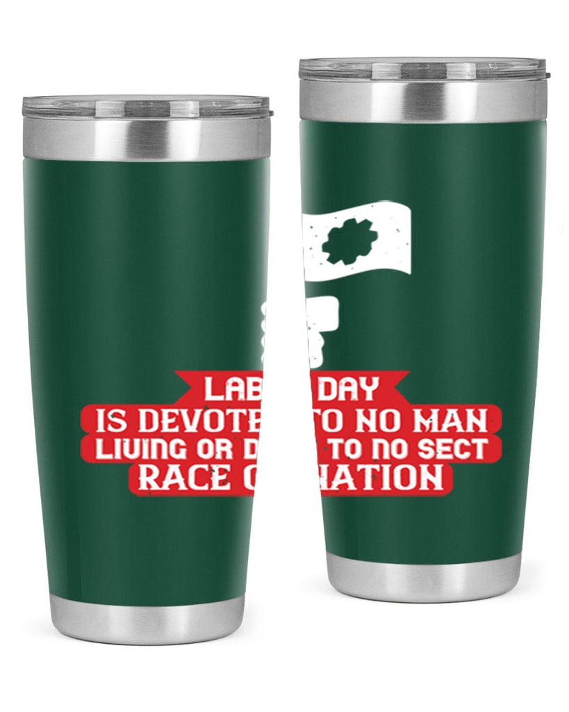 labor day is devoted to no man living or dead to no sect race or nation 33#- labor day- Tumbler