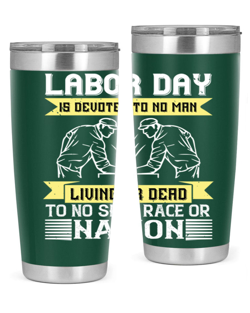 labor day is devoted to no man living or dead to no sect race or nation 39#- labor day- Tumbler
