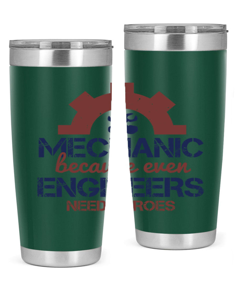 mechanic beacuse ever engineers need heroes Style 43#- engineer- tumbler