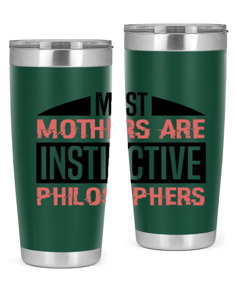 most mothers are instinctive philosophers 46#- mothers day- Tumbler