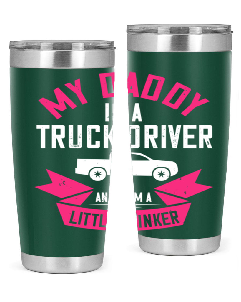 my daddy is a truck driver and i am a little stinker Style 29#- truck driver- tumbler