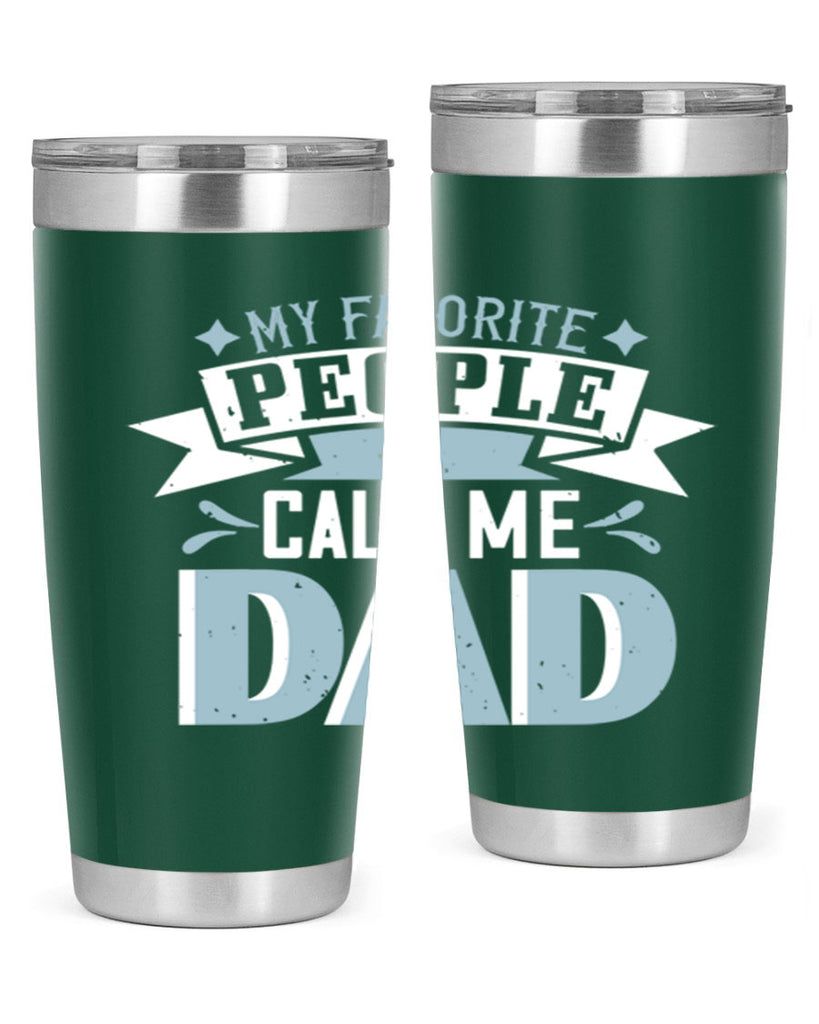 my favorite people call me dad 211#- fathers day- Tumbler