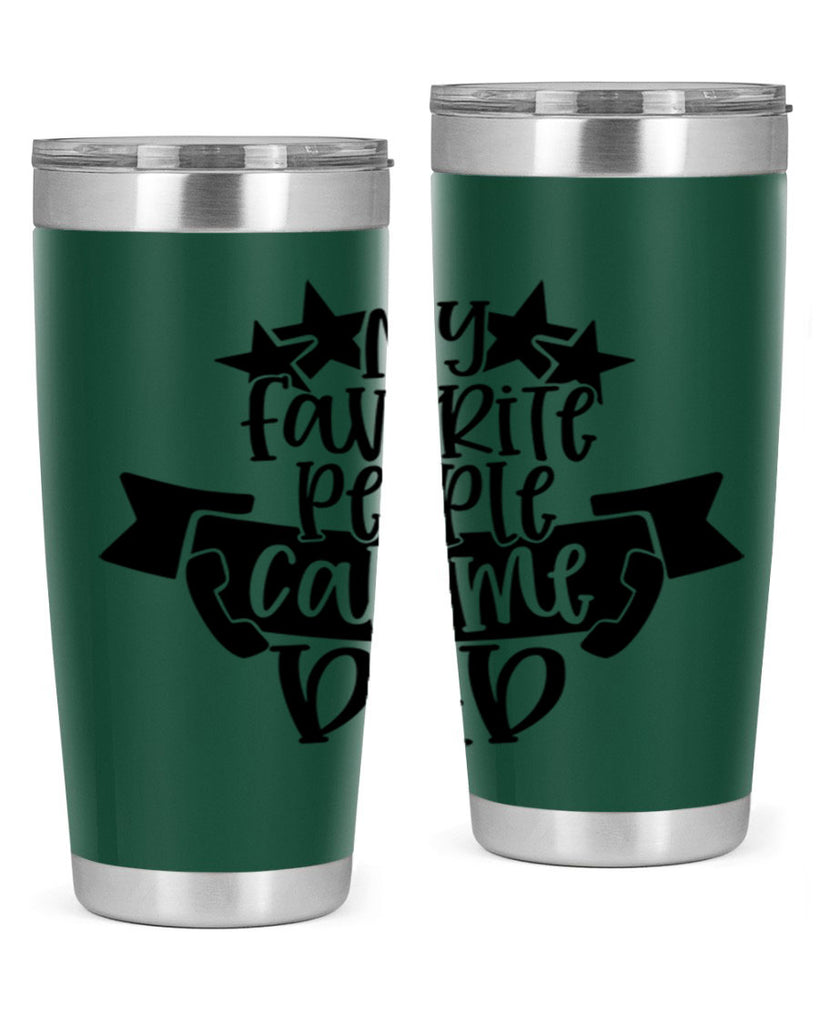 my favorite people call me dad 28#- fathers day- Tumbler