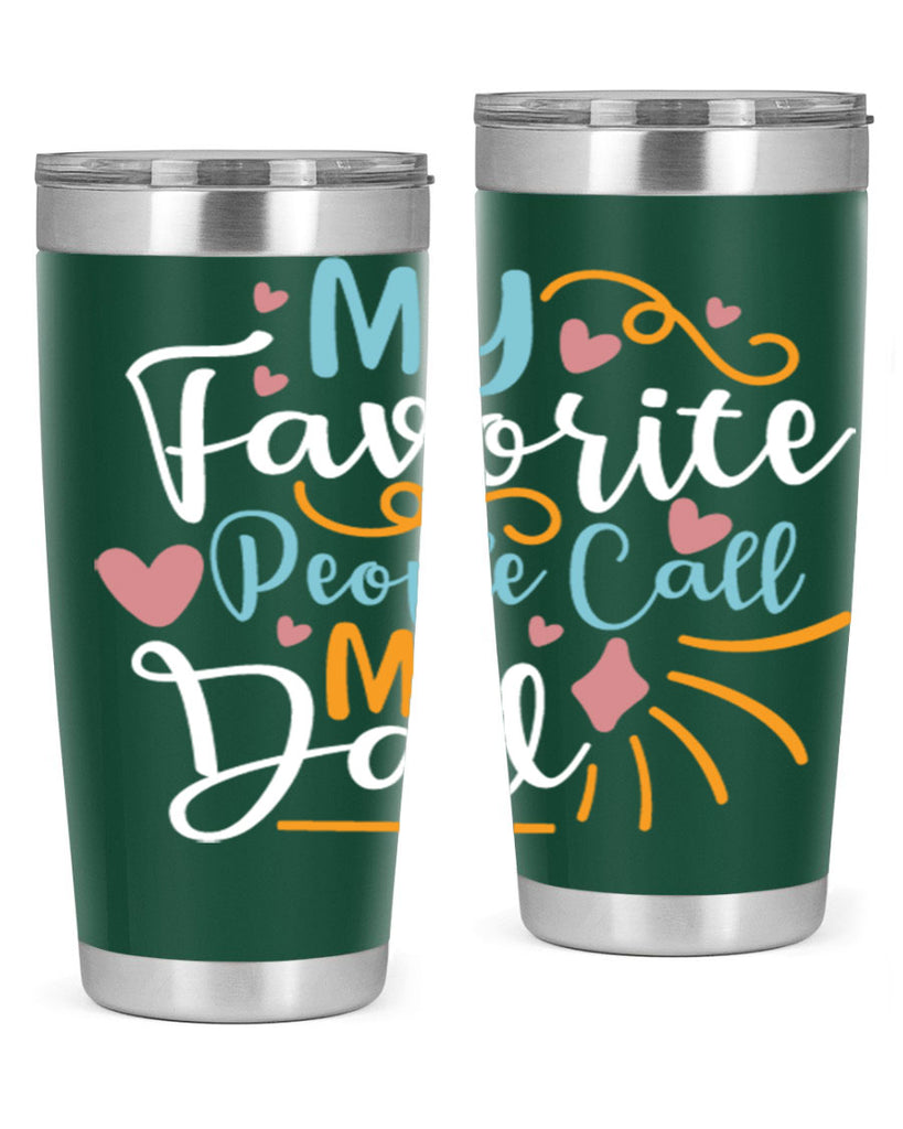 my favorite people call me dad 79#- fathers day- Tumbler
