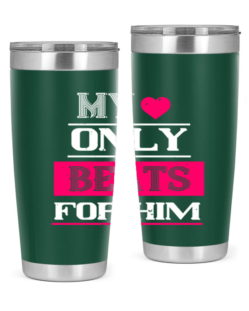 my love only beats for him 35#- valentines day- Tumbler