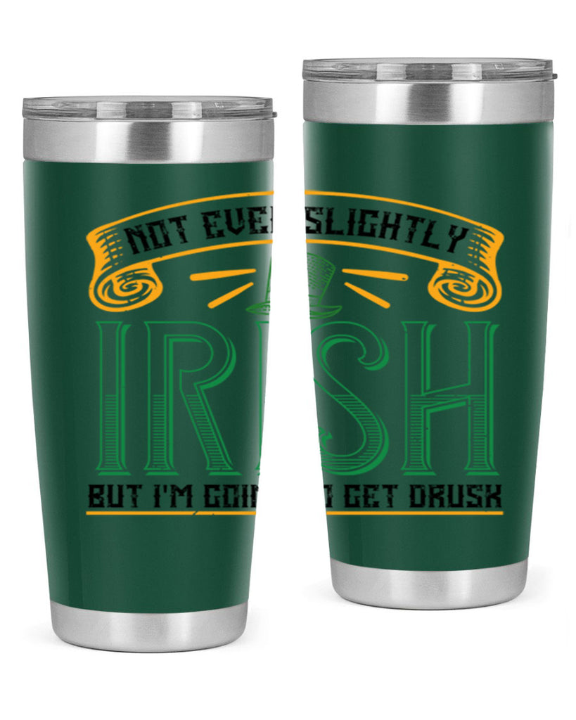 not even slightly irish but i’m going to get drusk Style 110#- St Patricks Day- Tumbler