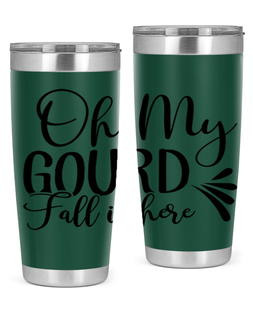 oh my gourd fall is here 453#- fall- Tumbler
