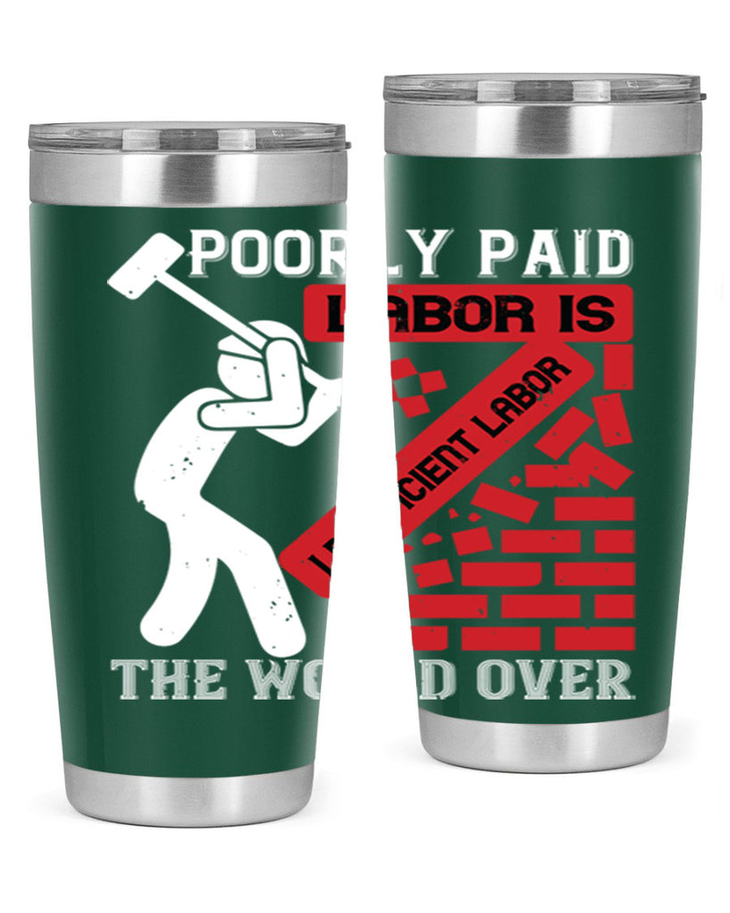 poorly paid labor is inefficient labor the world over 19#- labor day- Tumbler