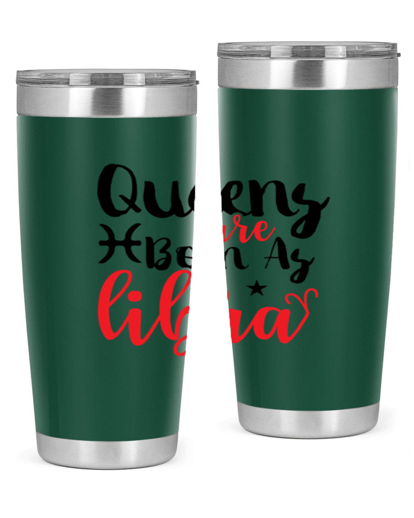 queens Are Born As Libra 387#- zodiac- Tumbler