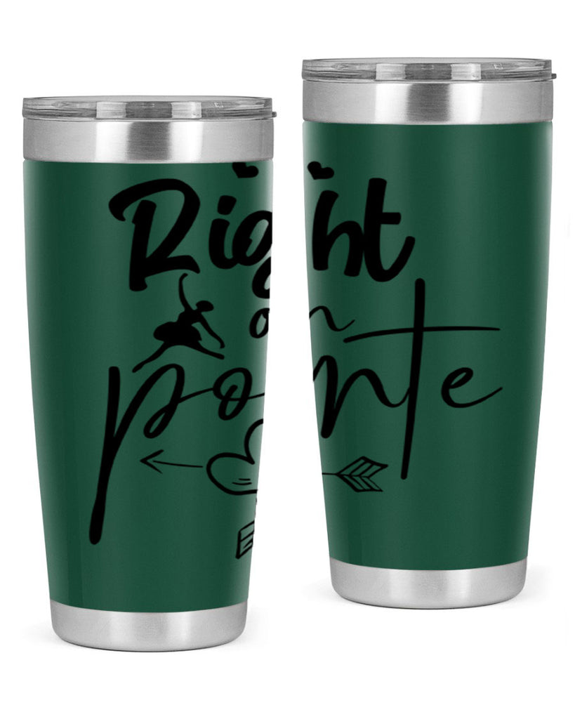 right on pointe 76#- ballet- Tumbler