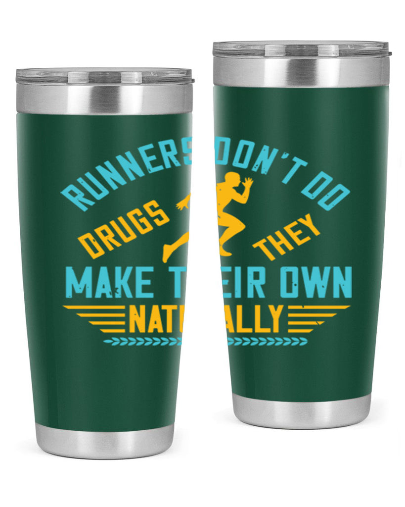 runners don’t do drugs they make their own naturally 24#- running- Tumbler