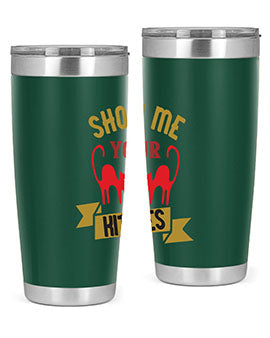 show me your kitties Style 115#- cat- Tumbler