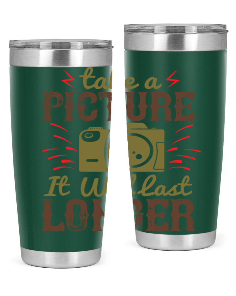 take a picture it will last longer 18#- photography- Tumbler