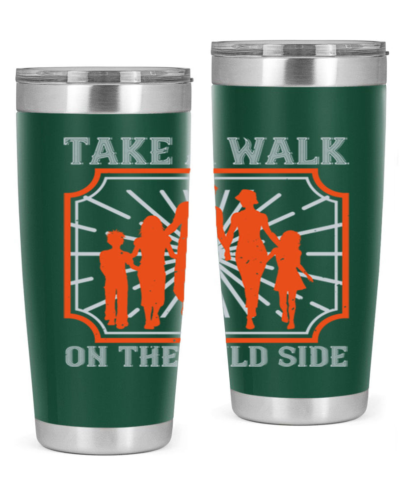 take a walk on the wild side 27#- walking- Tumbler