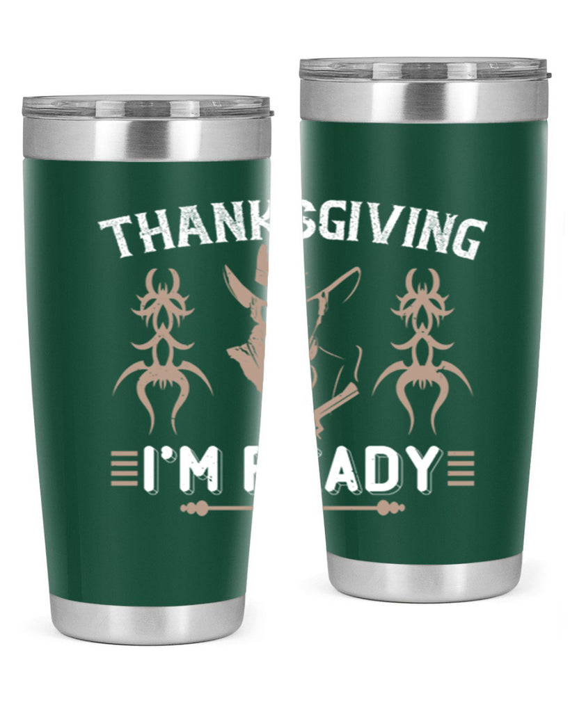 thanks giving im ready 15#- thanksgiving- Tumbler