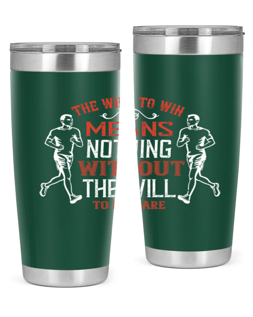 the will to win means nothing without the will to prepare 10#- running- Tumbler
