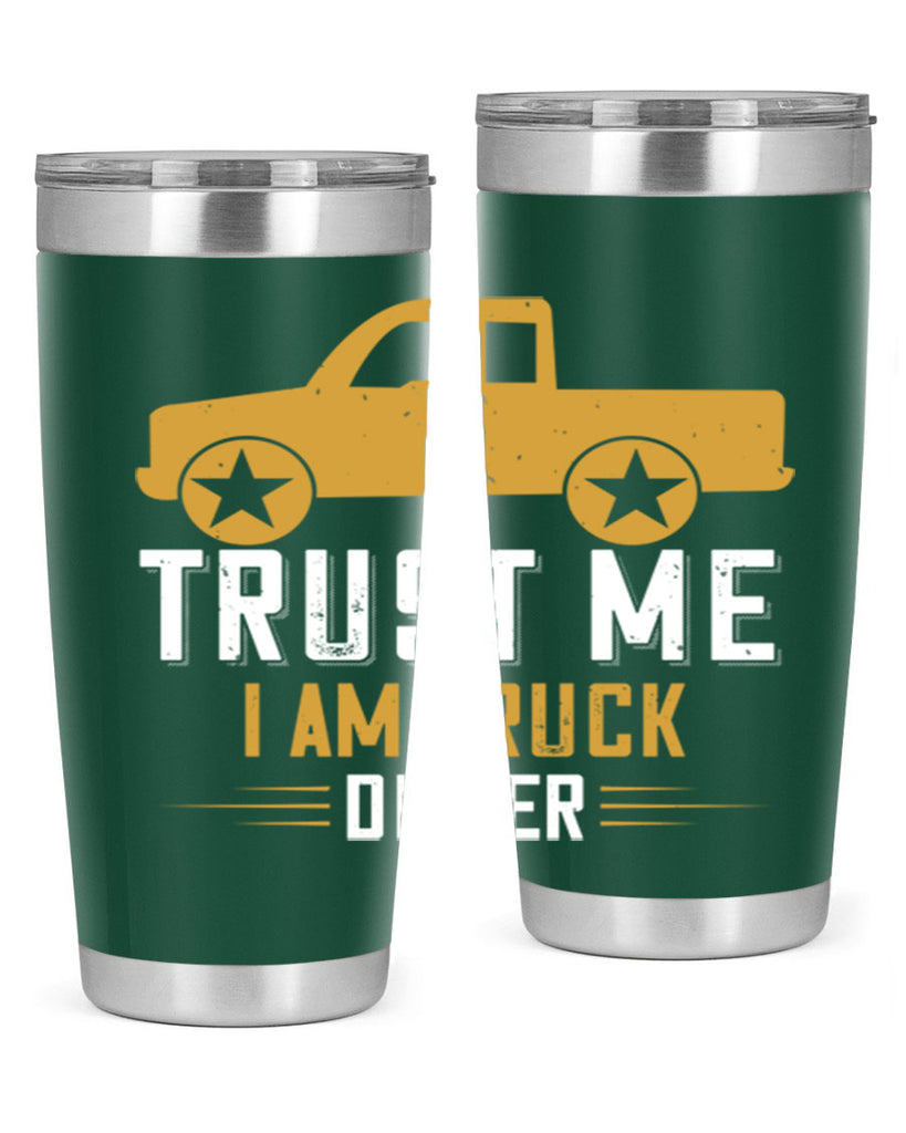 trust me i am truck driver Style 11#- truck driver- tumbler