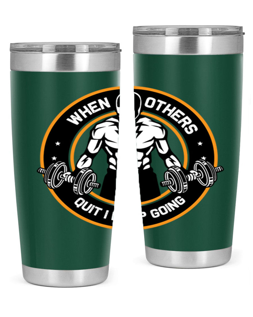 when others quite i keep going 1#- gym- Tumbler
