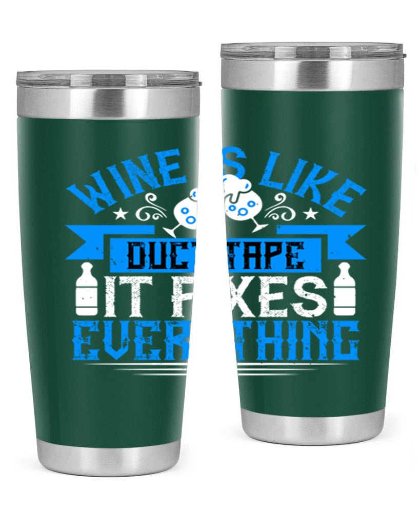 wine is like duct tape it fixes everything 17#- drinking- Tumbler