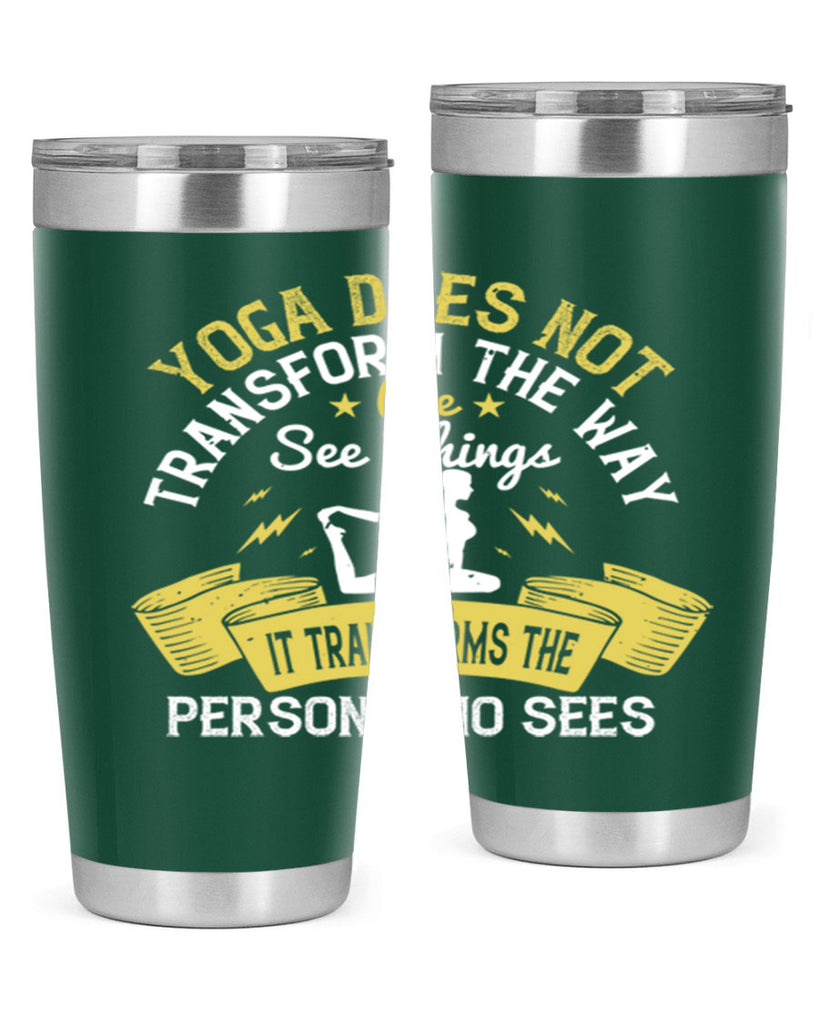 yoga does not transform the way we see things it transforms the person who sees 34#- yoga- Tumbler