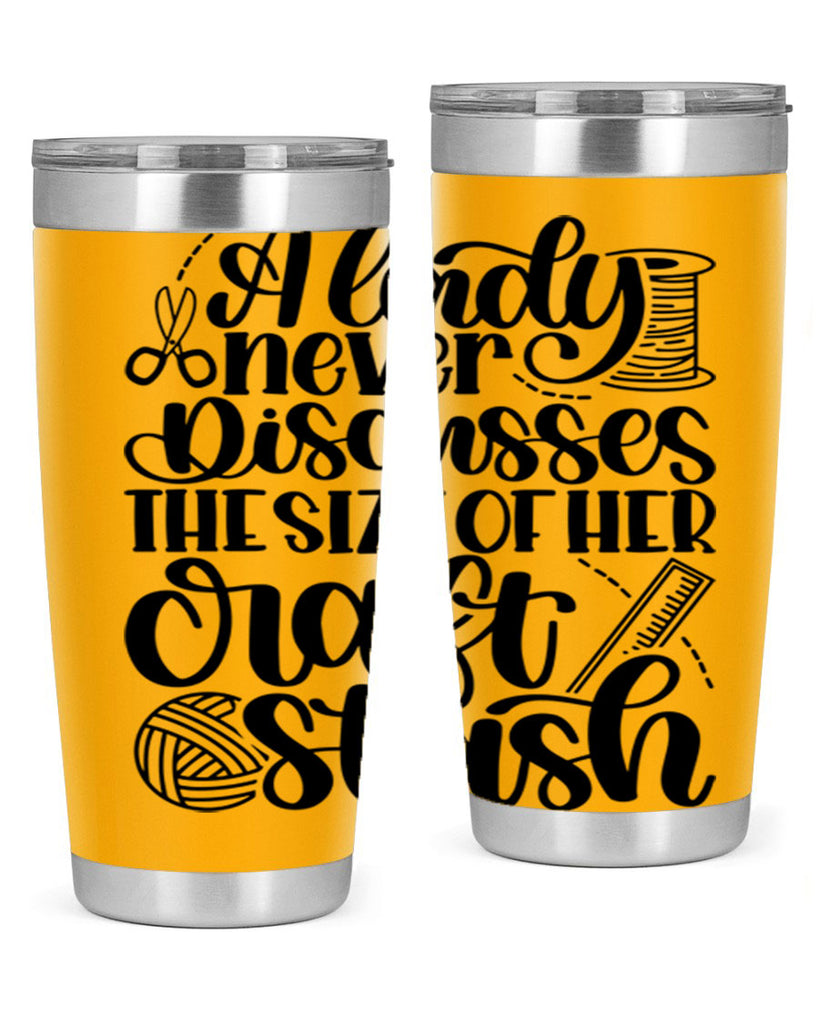 A Lady Never Discusses The Size Of Her Craft Stash 48#- crafting- Tumbler