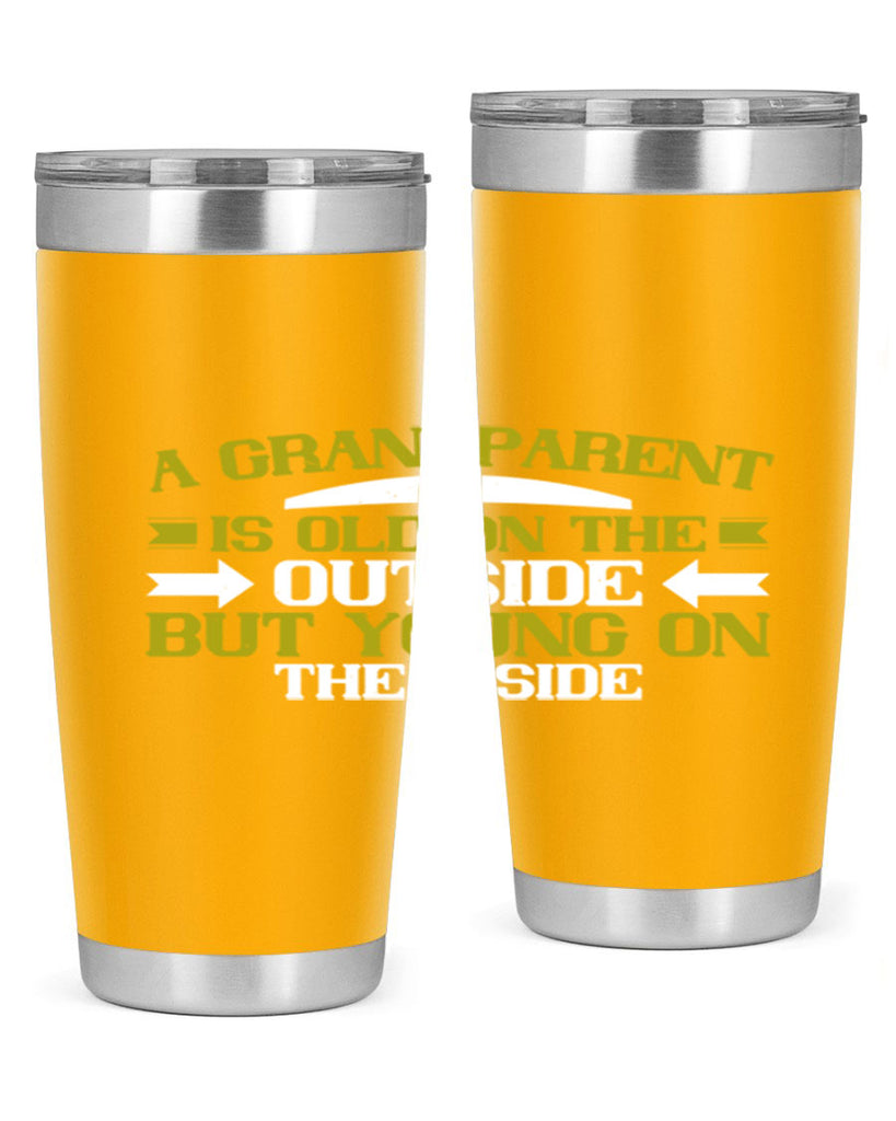 A grandparent is old on the outside but young on the inside 95#- grandma - nana- Tumbler