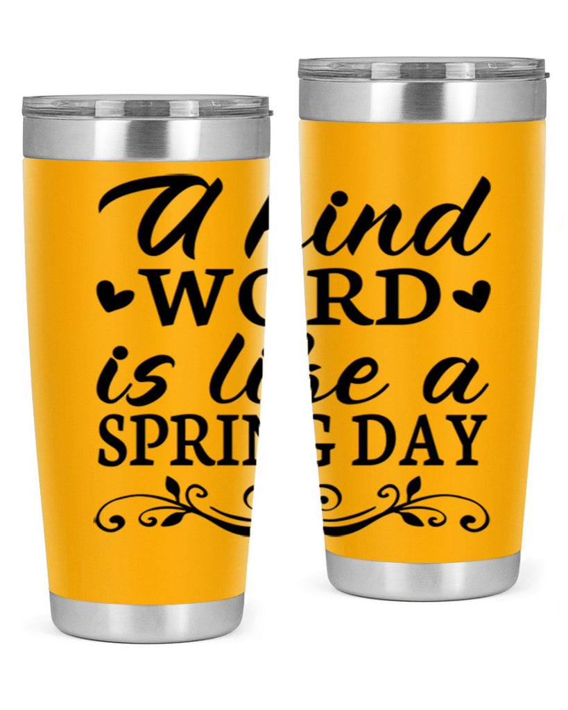 A kind word is like 14#- spring- Tumbler