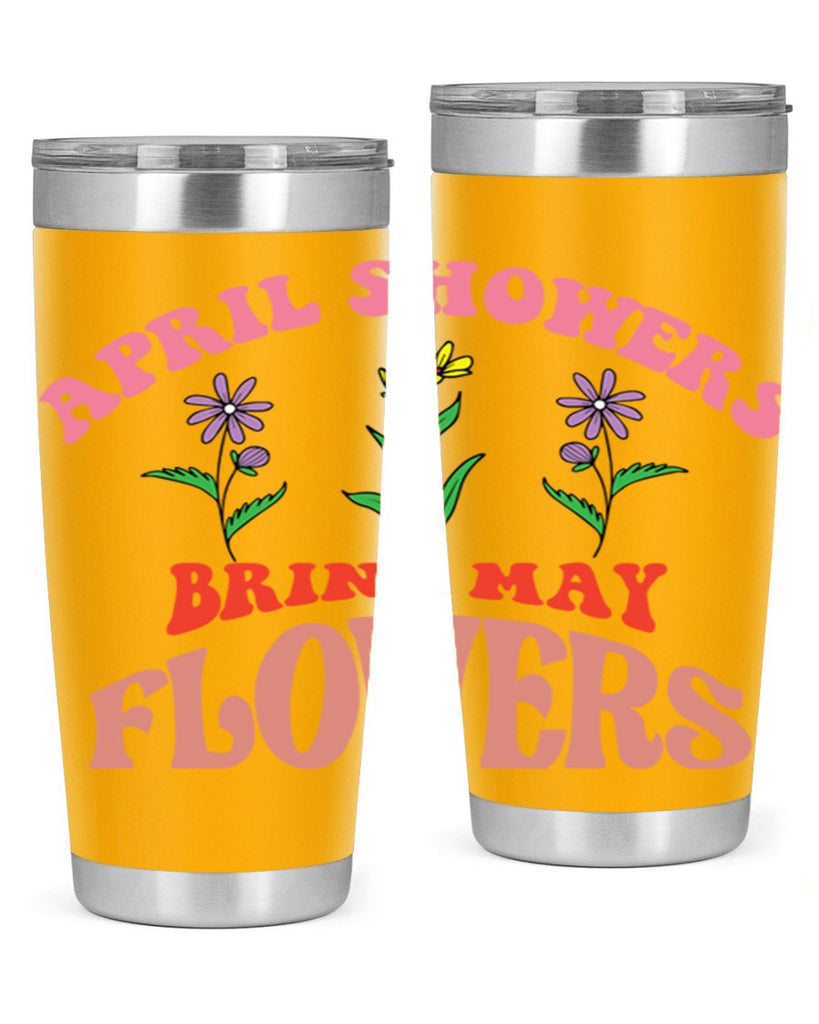 April Showers Bring May Flowers 22#- spring- Tumbler