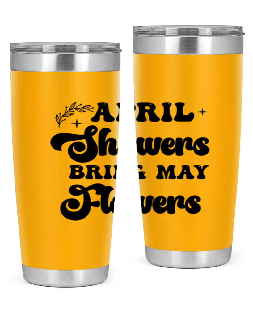 April showers bring may flowers 24#- spring- Tumbler