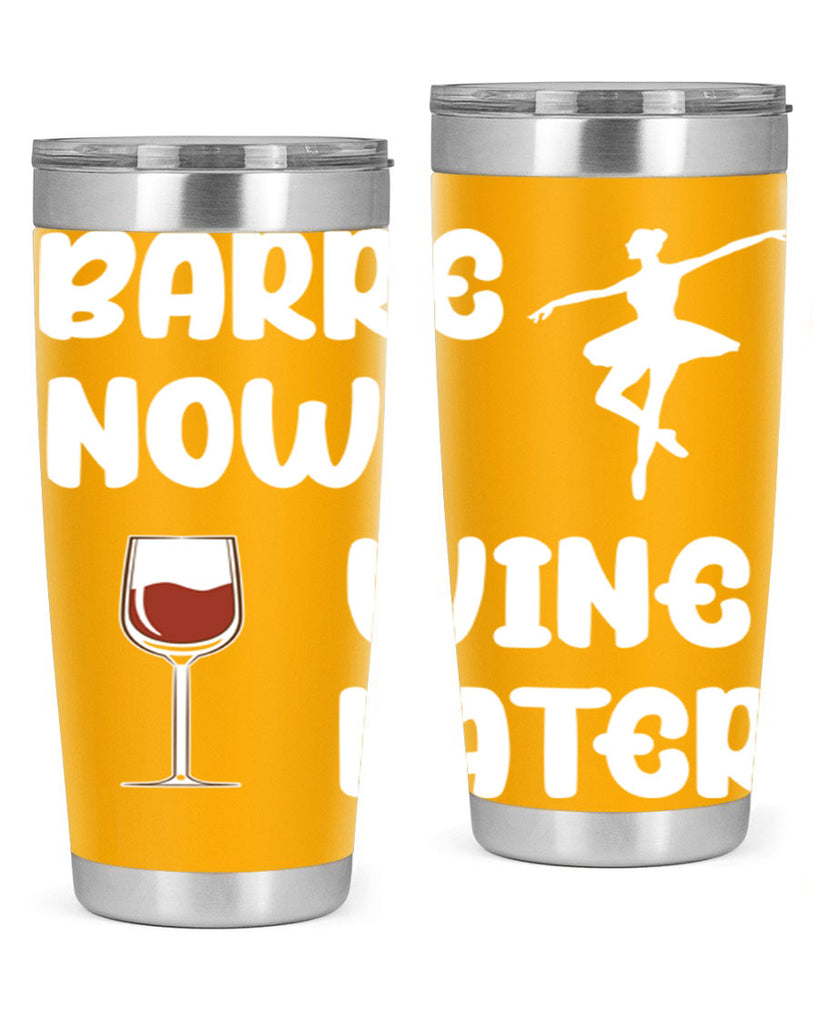 Barre Now Wine Later Pilates Ballet 18#- ballet- Tumbler