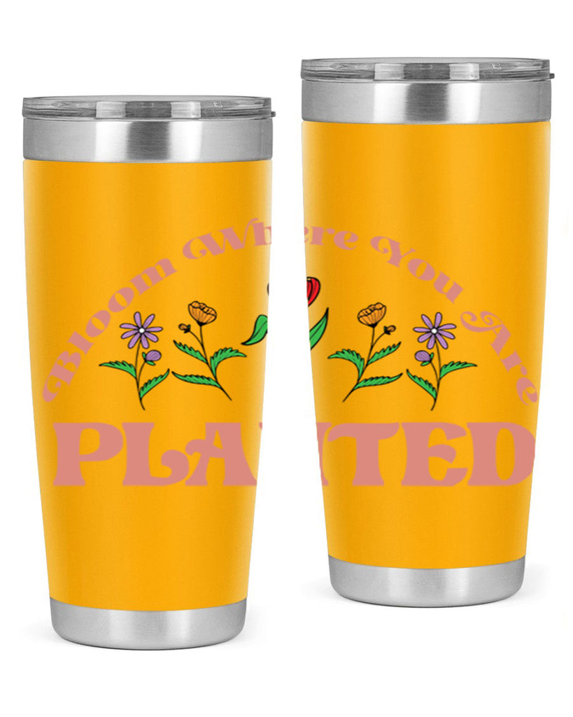 Bloom Where You Are Planted 87#- spring- Tumbler