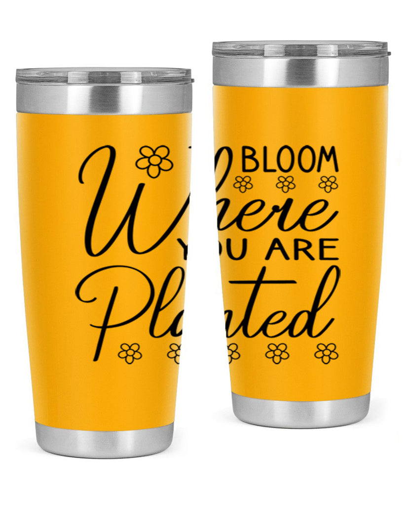 Bloom where you are planted 86#- spring- Tumbler