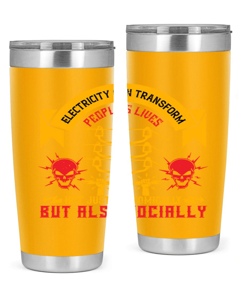 Electricity can transfrom peoples lives not just economically but also socially Style 51#- electrician- tumbler