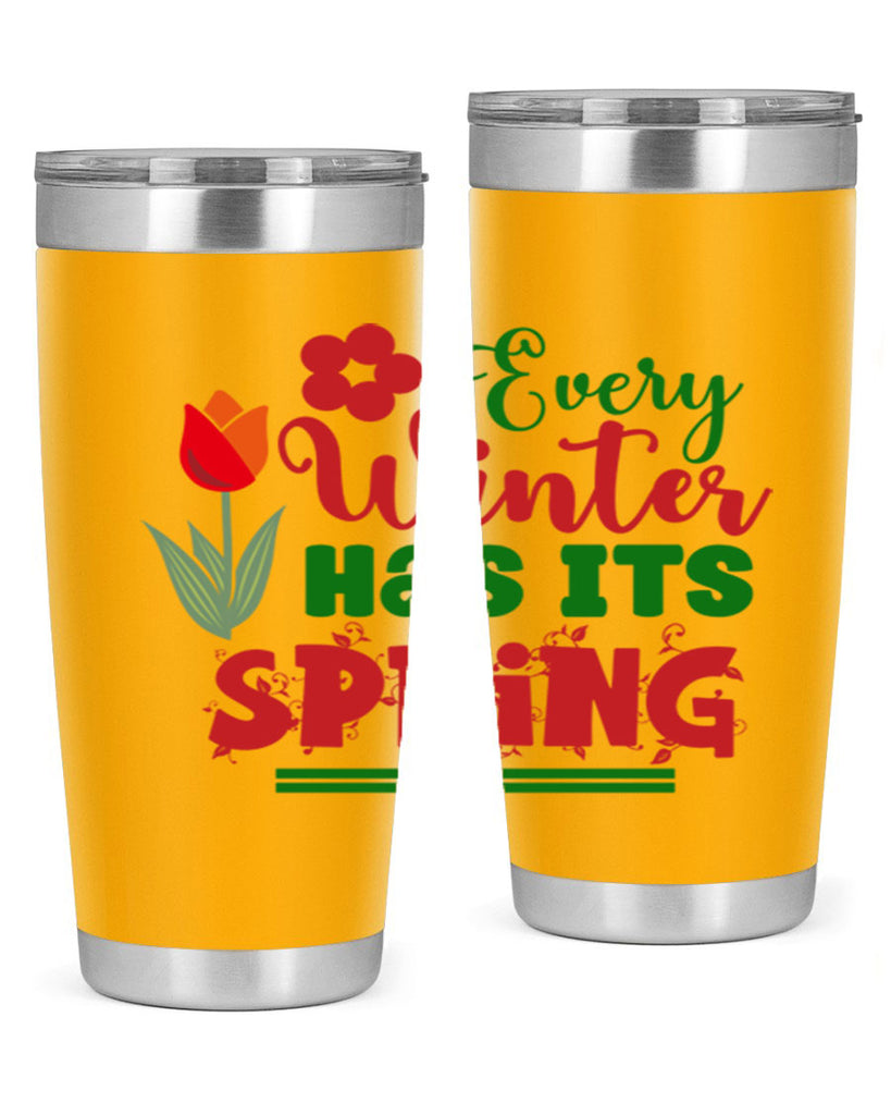 Every Winter Has Its Spring 136#- spring- Tumbler