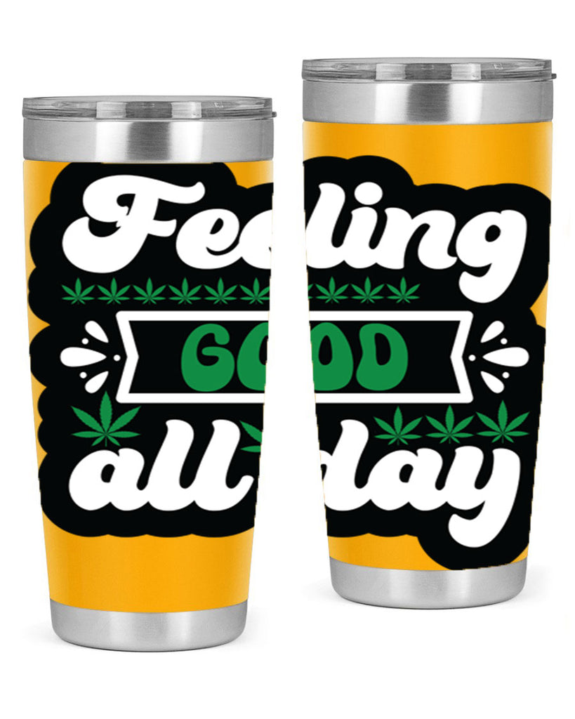 Feeling good all day 82#- marijuana- Tumbler
